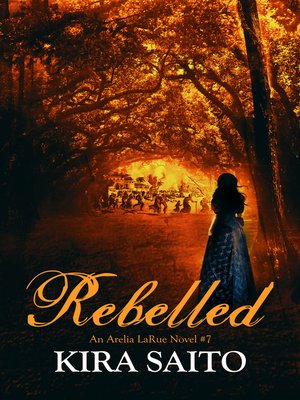 cover image of Rebelled, an Arelia LaRue Novel #7